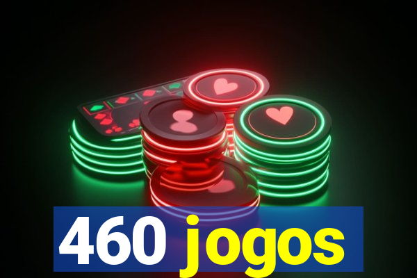 460 jogos